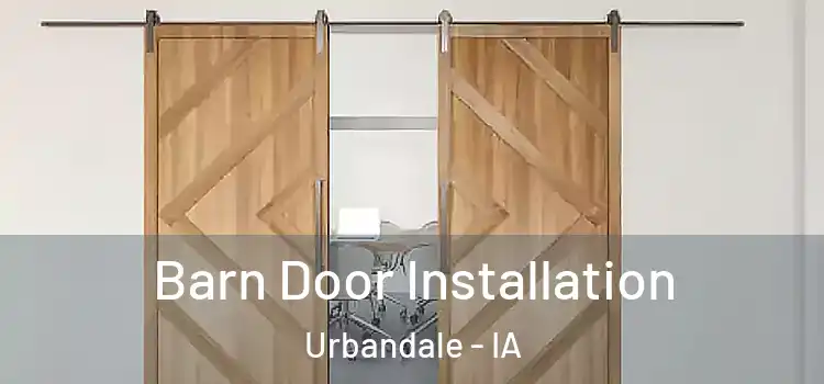 Barn Door Installation Urbandale - IA