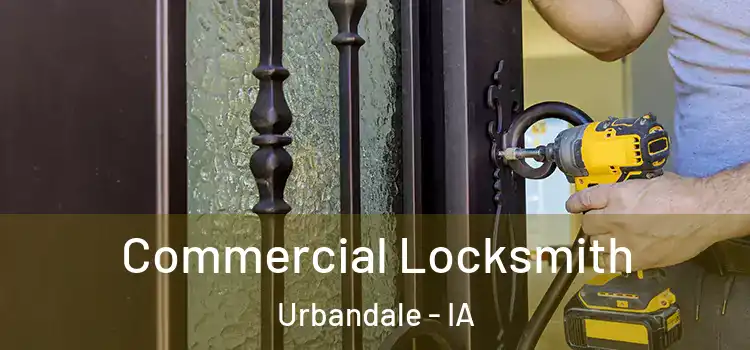 Commercial Locksmith Urbandale - IA