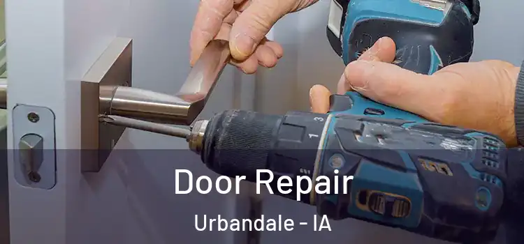 Door Repair Urbandale - IA