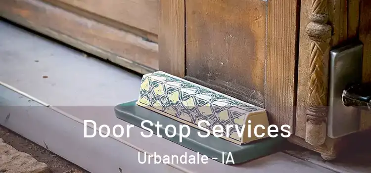 Door Stop Services Urbandale - IA