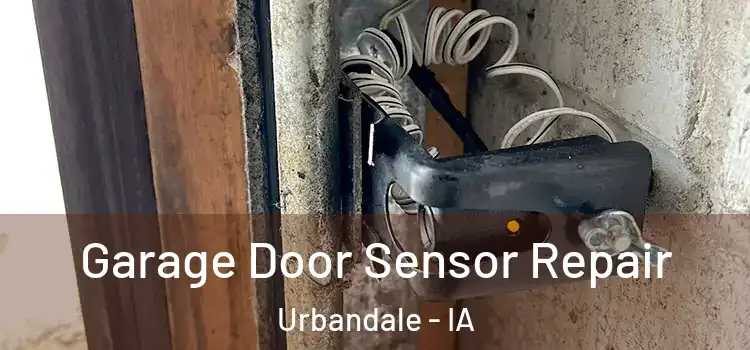 Garage Door Sensor Repair Urbandale - IA