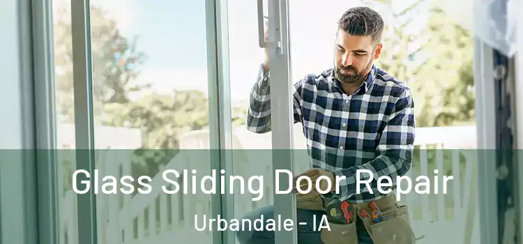 Glass Sliding Door Repair Urbandale - IA