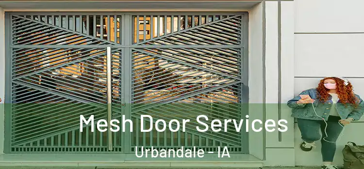 Mesh Door Services Urbandale - IA